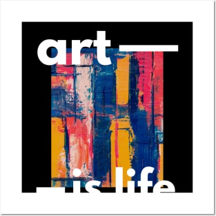 Introducing the "Art Is Life" T-shirt – Where Creativity Meets Fashion! Posters and Art